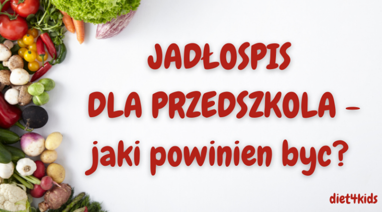 Jadłospisy Dla Przedszkoli Po Zmianach Żywienie w przedszkolu jadłospisy i receptury - Diet4kids