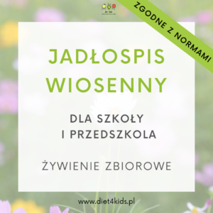 Menu miesięczne WIOSENNE dla przedszkola i szkoły